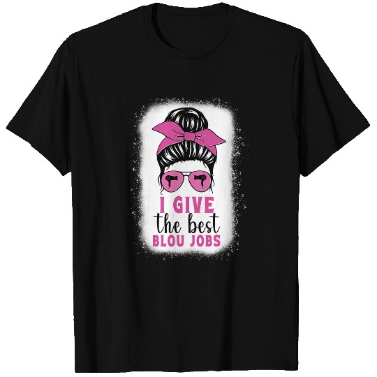Discover Pink Messy Bun I Give The bests Blow Hair Jobs Hairstylist T-Shirts