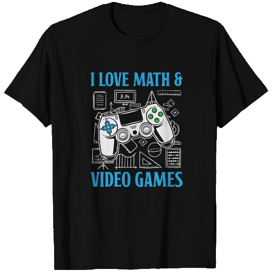 Math Video Games I Love Math And Video Games T-Shirts