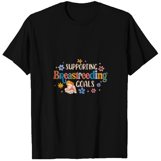 Proud Lactation Consultant Supporting Breastfeeding Goals T-Shirts