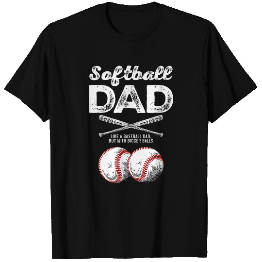 Mens Softball Dad Like Baseball but with Bigger Balls Men T-Shirts