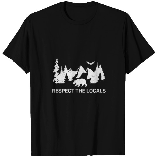 Respect The Locals Bears Camping Hiking Outdoor Adventure T-Shirts