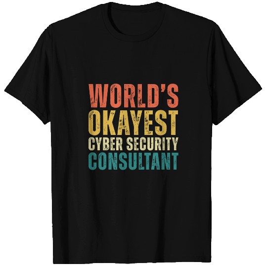 Retro Worlds Okayest Cyber Security Consultant Funny Job T-Shirts