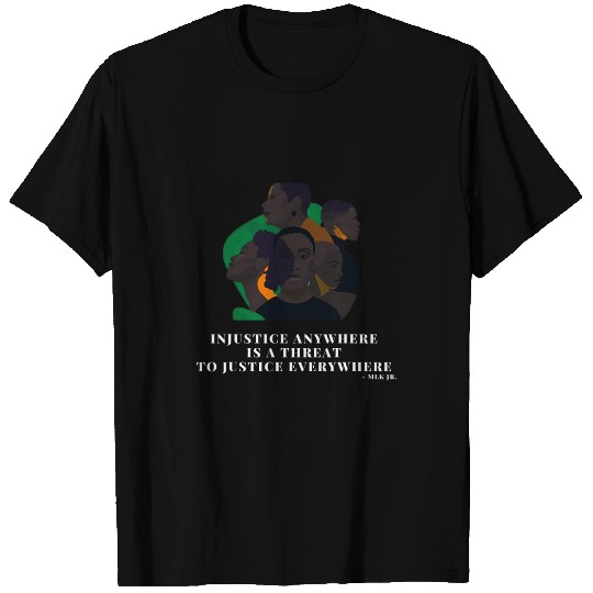 Injustice anywhere is a threat to justice everywhere 8 T-Shirts
