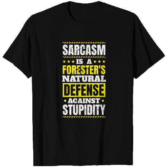 sarcasms Is A Foresters Natural Defense Forester Forestry T-Shirts