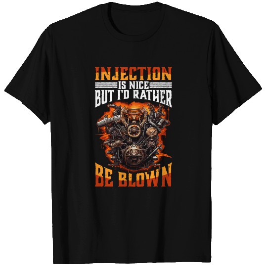 Injection Is Nice But Id Rather Be Blown 32 T-Shirts