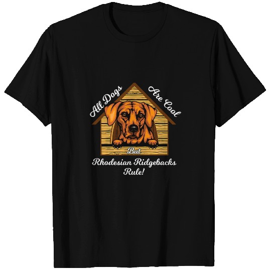 Rhodesian Ridgeback Dogs Are Cool Rhodesian Ridgebacks Rule T-Shirts