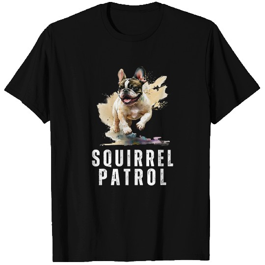 Funny Frenchie on Squirrel Patrol Funny French Bulldog T-Shirts