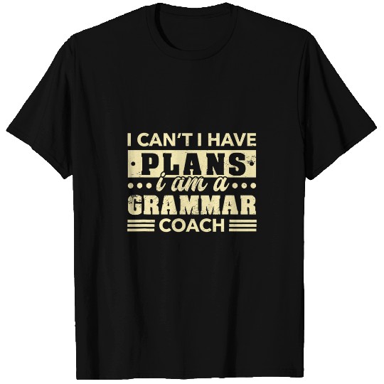 I Cant I Have Plans Grammar Coachs Funny English Teacher 7 T-Shirts