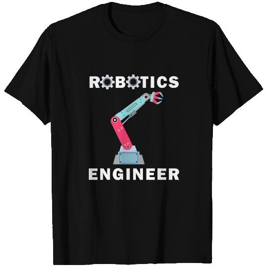 Robotics Engineer Robot Mechanics T-Shirts