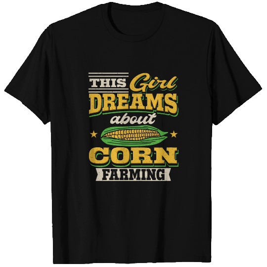 Womens This Girl Dreams About Corn Farming Maize Farm Corn Farmer T-Shirts