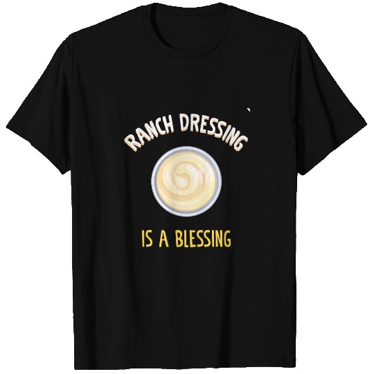 Ranch Dressing Is A Blessing Vegan Vegetable Salad T-Shirts