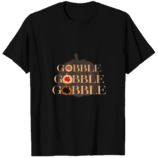 Thanksgiving day gobble gobble turkey funny pumkin T-Shirts