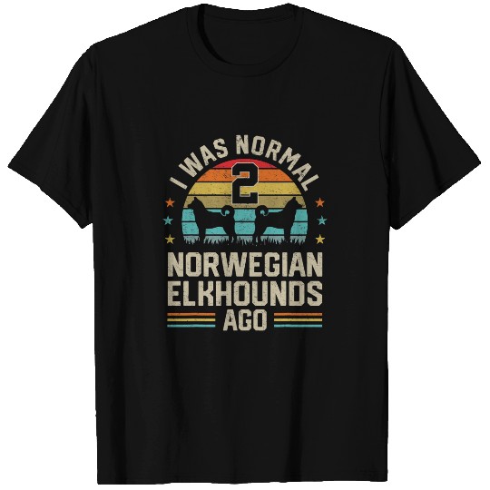 I Was Normal 2 Norwegian Elkhounds Ago Dog Dad Mom Owner T-Shirts