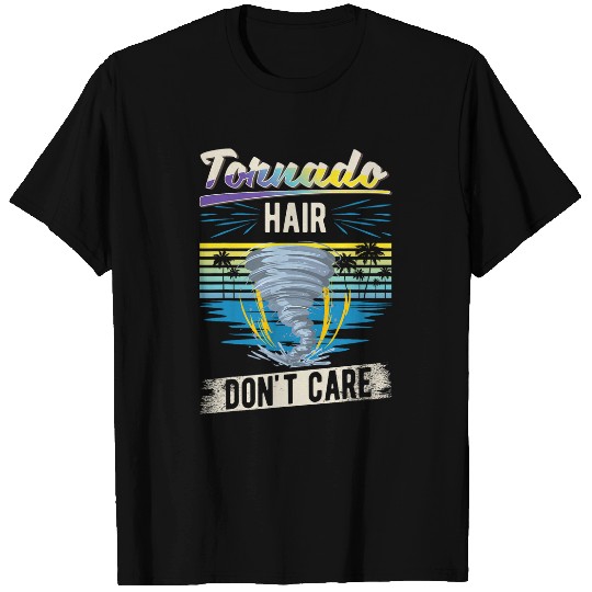Tornado Hair Dont care Tornado Chaser Storm Chaser T-Shirts