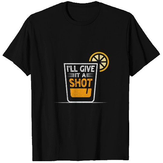 Ill give it a shot Quote for a Bartender T-Shirts