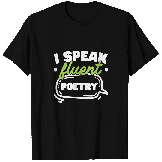 I Speak Fluent Poetry Writer Literature Poet Author 1 T-Shirts