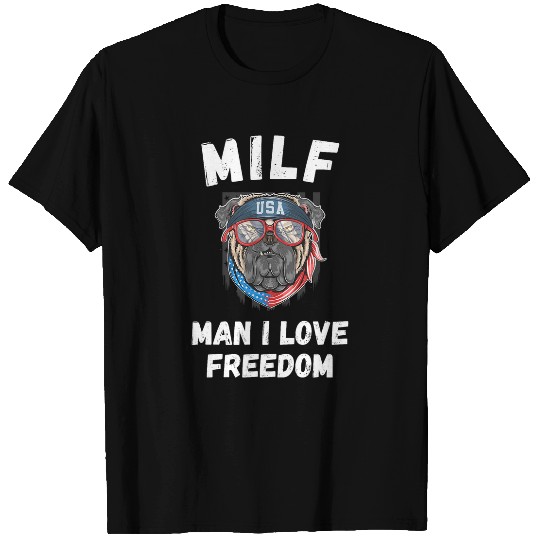 MILF Man I Love Freedom Patriotic Bulldog USA Murica Mom T-Shirts