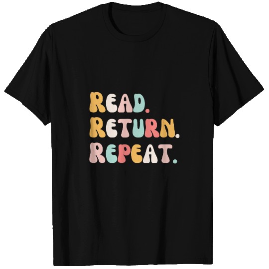 Read Return Repeat groovy cute reading reader Librarian book T-Shirts