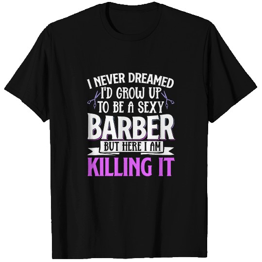 Sexy Barber Hairdresser 1 T-Shirts