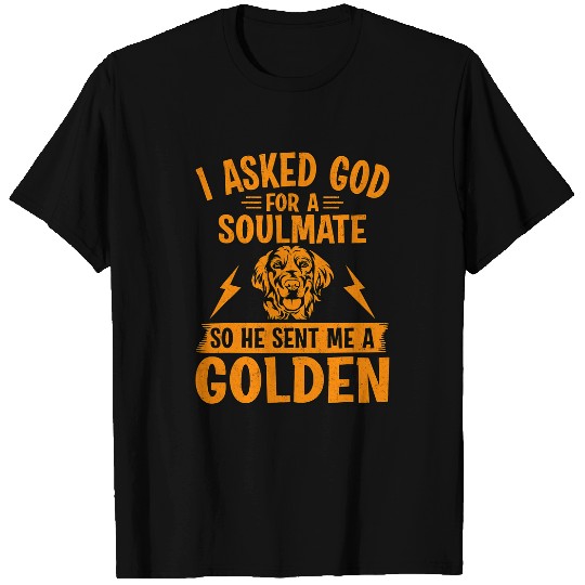 Christian I asked God for a Soulmate so he sent me a Golden Christ T-Shirts