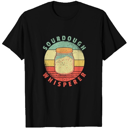 Sourdough Whisperer I Baking Sourdough Bread Baker T-Shirts