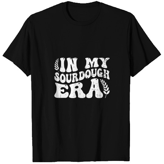 In My Sourdough Era Bread Baking Sourdough Enthusiast 5 T-Shirts