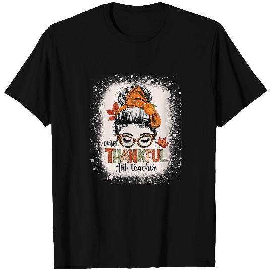 Thankful Art Teacher Funny Thanksgiving Messy Bun Artist T-Shirts