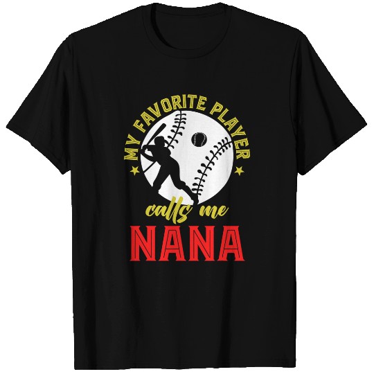 My Favorite Player Calls Me Nana Softball Fan Softball T-Shirts