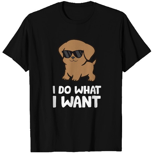 Discover Labrador Lab Dog I Do What I Want Funny Labrador Retriever T-Shirts