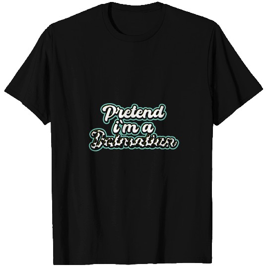 Pretend Im a Dalmatian funny costume T-Shirts