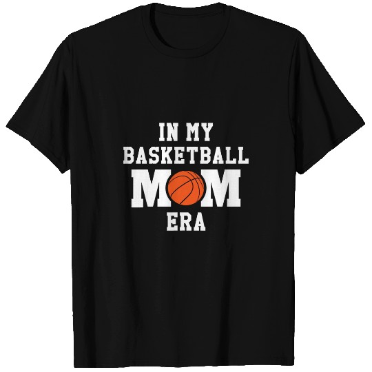 Discover In My Basketball Mom EraMama In My Basketball Mom Era T-Shirts