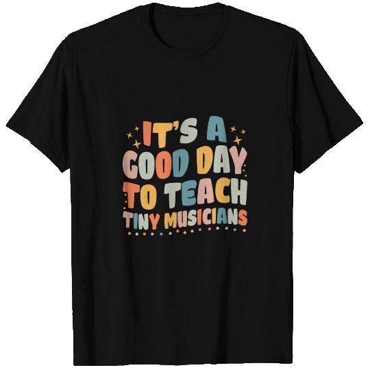 Discover Its A Good Day To Teach TINY MUSICIANS Retro Groovy Music T-Shirts