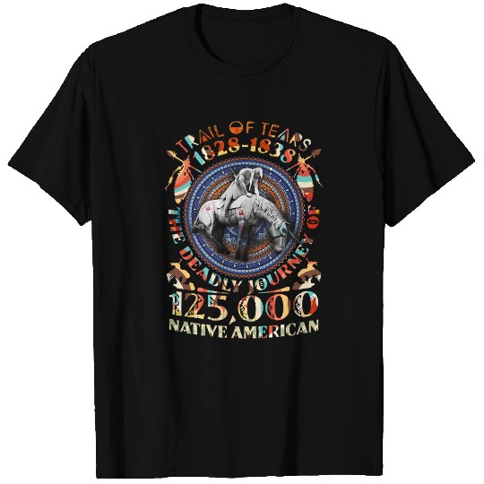 Trail Of Tears The Deadly Journey Of Native Americans T-Shirts