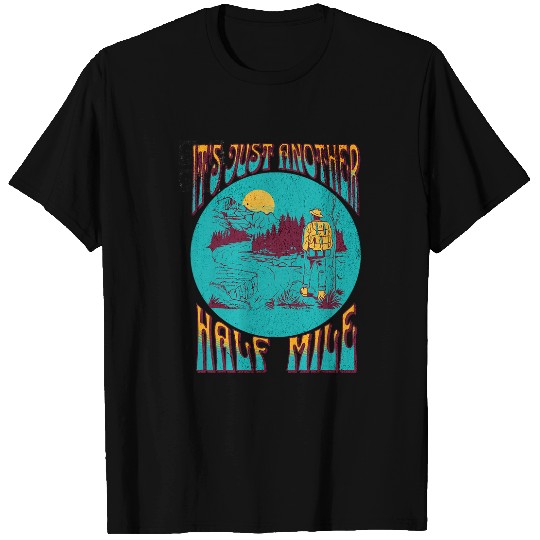 Discover Its Just another half mile retro hiking T-Shirts