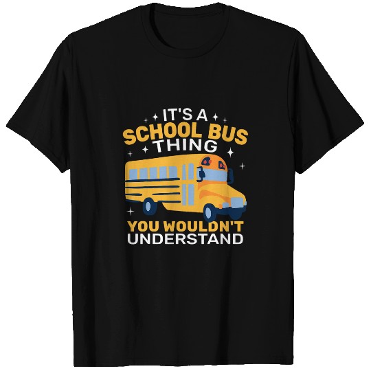 Its a School Bus Thing school bus driver cute for women T-Shirts