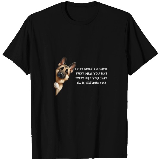 German Shepherd Every snack you make for Dog Lovers T-Shirts