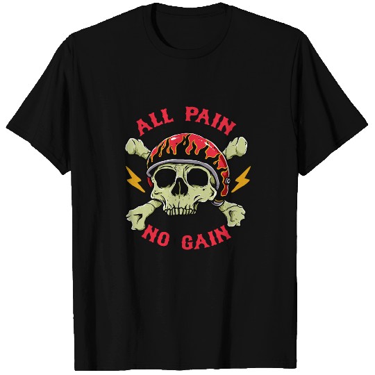 Skateboarding Motocross BMX Cycling Biking All Pain No Gain T-Shirts