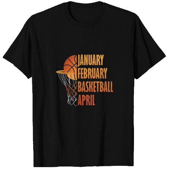 January February Basketball April Funny Retro Apparel T-Shirts