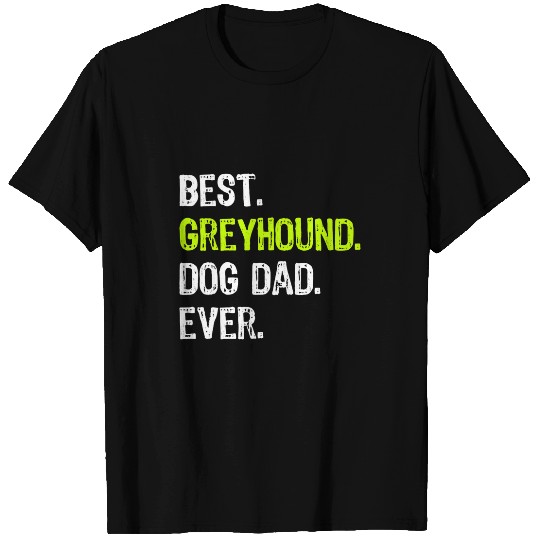 Discover Dog Grayhound Greyhound Dog Dad Fathers Day Dog Lovers T-Shirt T-Shirts