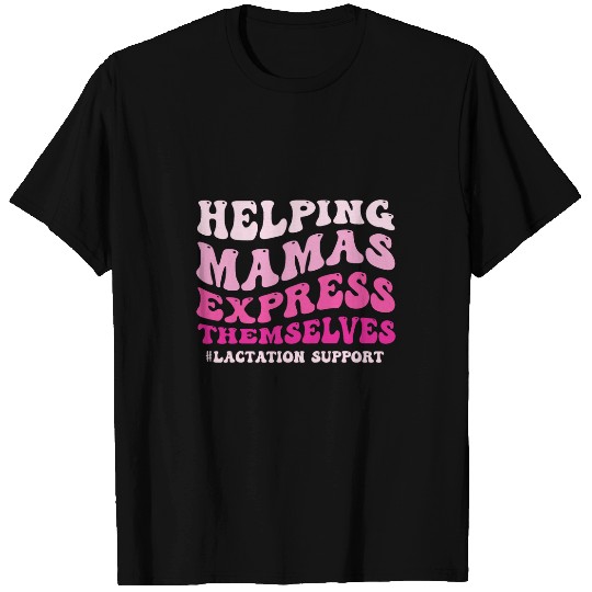 Discover Lactation Consultant Helping Mama Express Themselves T-Shirts