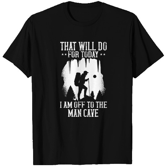 Mens Caving Spelunking That Will Do For Today Cave Spelunker T-Shirts