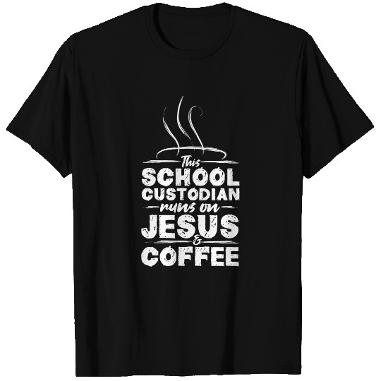 School Custodian Jesus 2Coffee Janitor T-Shirts