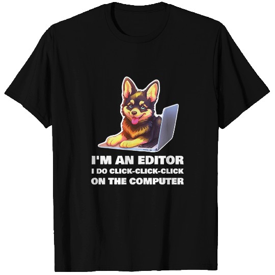 Im an Editor I Do ClickClickClick On The Computer 23 T-Shirts