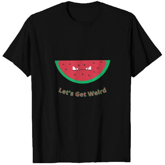 Lets Get Weird Funny Kawaii Scary Watermerlon Art T-Shirts