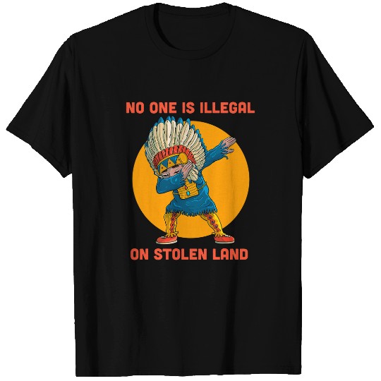 Native American No One Is Illegal On Stolen Land 6 T-Shirts