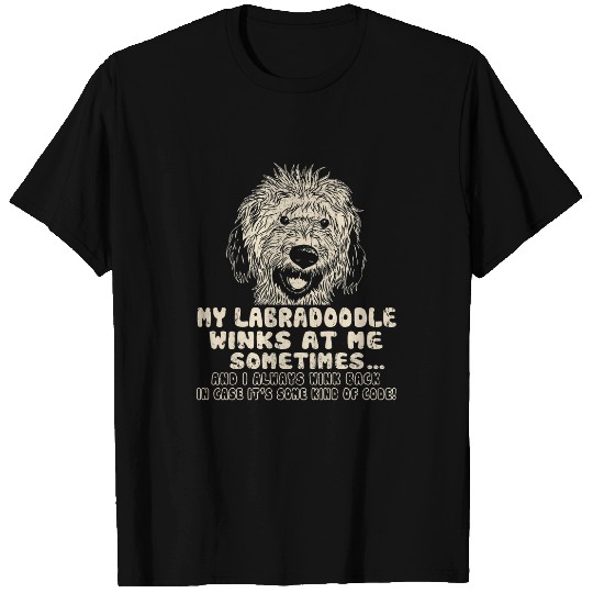 My Labradoodle Winks At Me Sometimes Funny Dog Lover T-Shirts