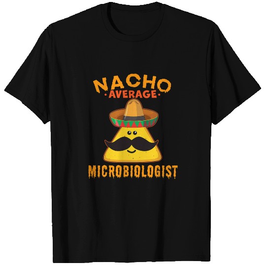 Nacho Average Microbiologist Funny Cute Cinco de Mayo T-Shirts