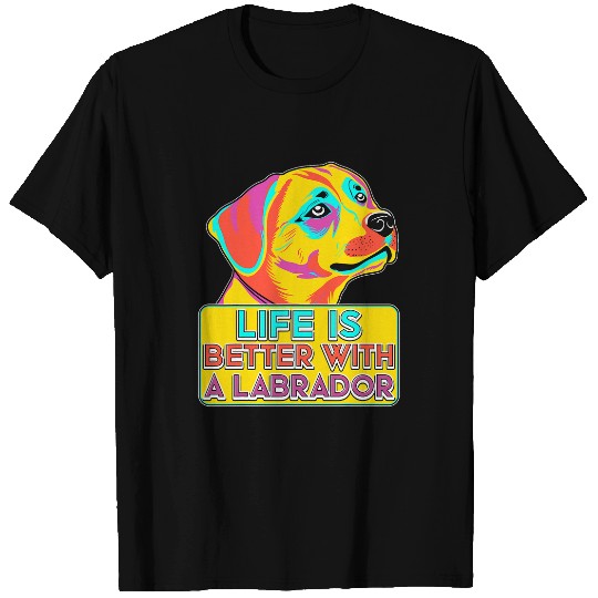Life Is Better A Black Lab Funny Colorful Black Labrador T-Shirts