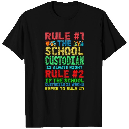 School Custodian Janitor Rule 1 The School Custodian Is T-Shirts