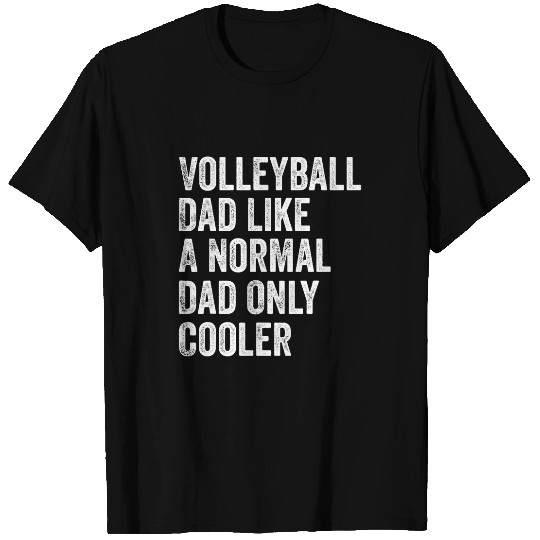 Volleyball Dad Like A Normal Dad Only Cooler T-Shirts